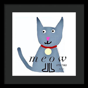 Little Tails - Meow - Framed Print