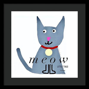 Little Tails - Meow - Framed Print